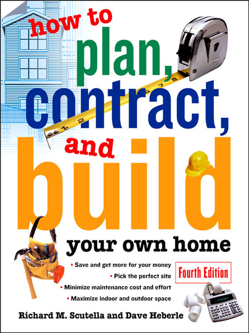 Title details for How to Plan, Contract and Build Your Own Home by Richard Scutella - Wait list